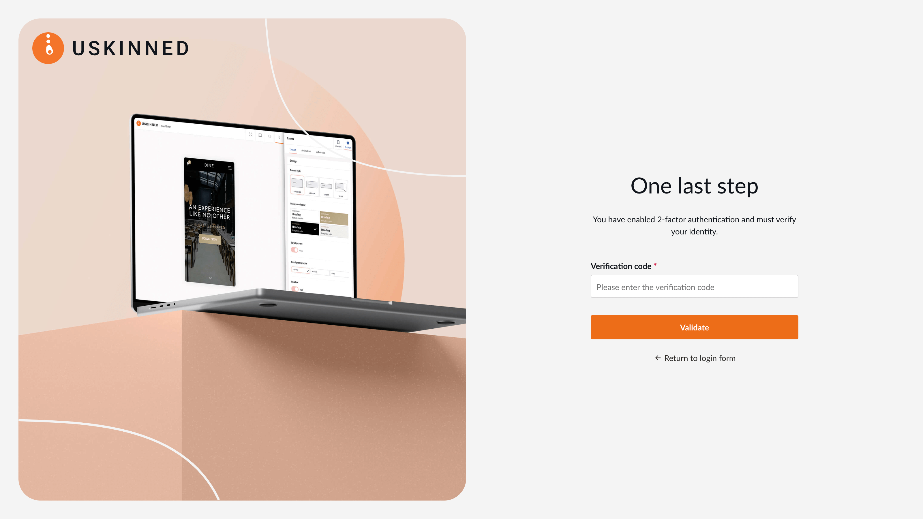 2FA adds an additional step to your login process for extra security.