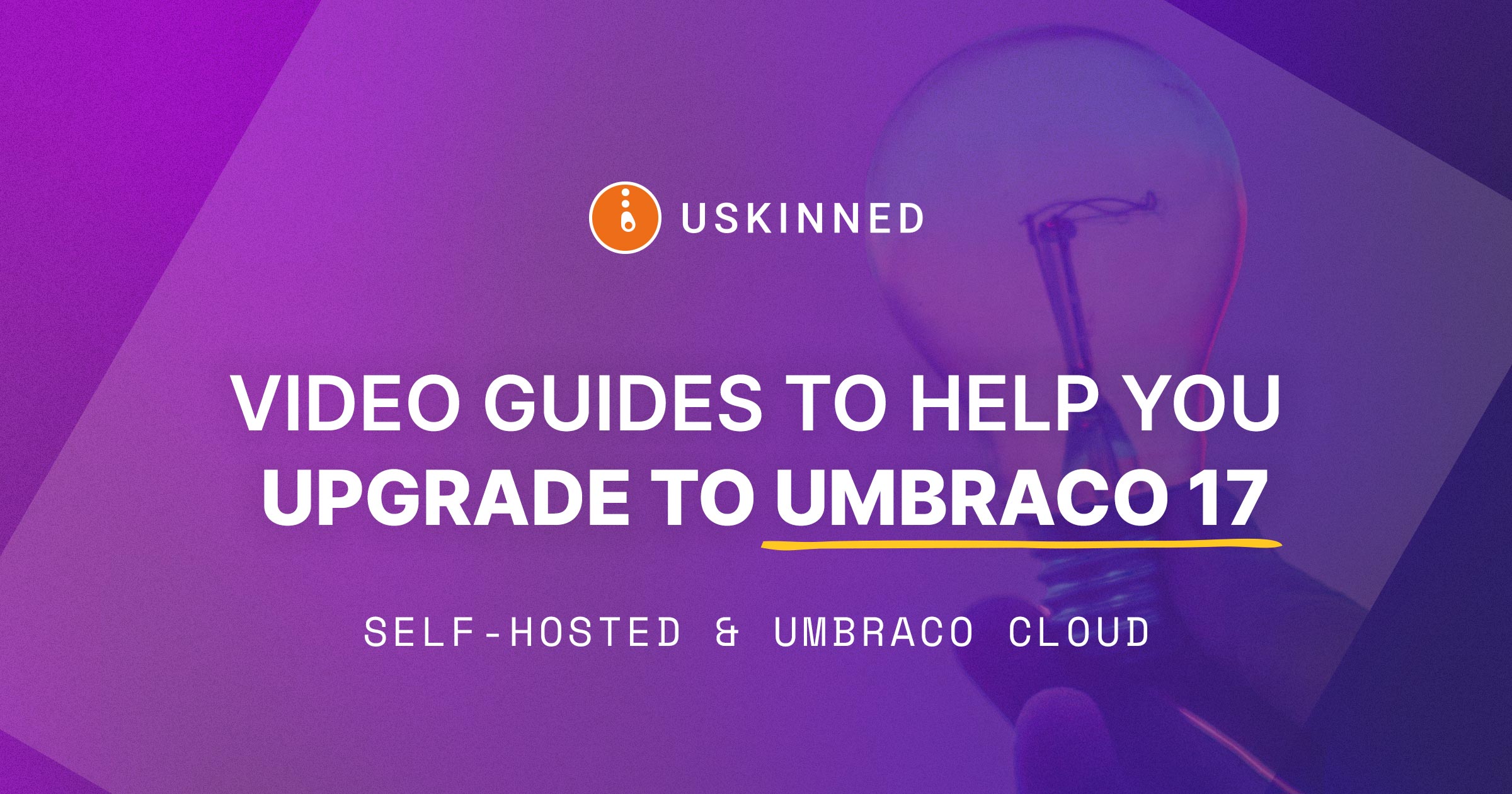 Two video guides to help you upgrade to Umbraco 17 with uSkinned.